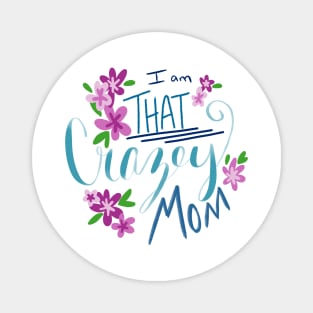 Crazy Mom Magnet